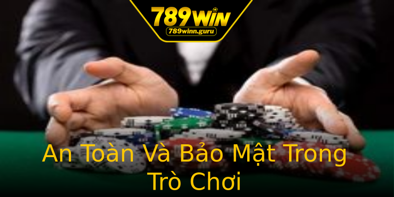 An Toàn Và Bảo Mật Trong Trò Chơi An Toàn Và Bảo Mật Trong Trò Chơi