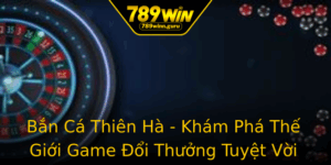 Ban Ca Thien Ha Kham Pha The Gioi Game Oi Thuong Tuyet Voi