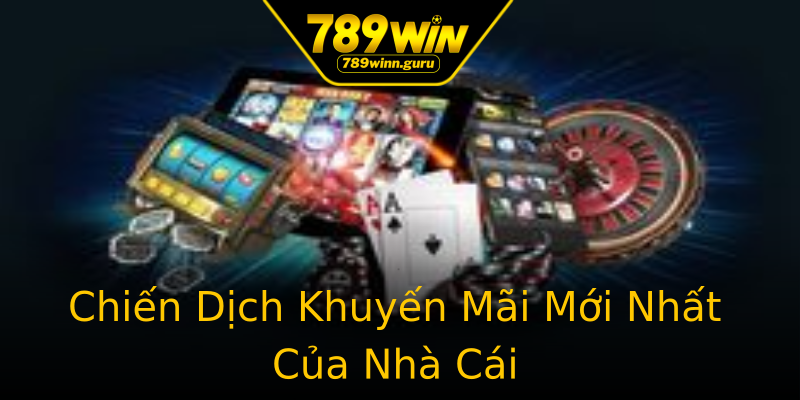 Chiến Dịch Khuyến Mãi Mới Nhất Của Nhà Cái Chiến Dịch Khuyến Mãi Mới Nhất Của Nhà Cái