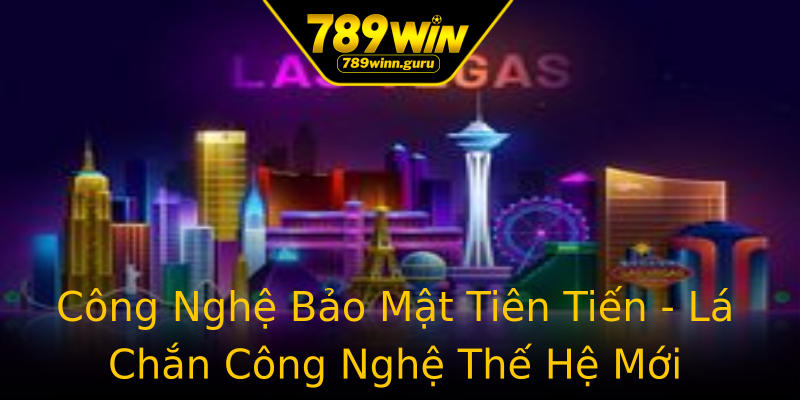 Công Nghệ Bảo Mật Tiên Tiến - Lá Chắn Công Nghệ Thế Hệ Mới Công Nghệ Bảo Mật Tiên Tiến - Lá Chắn Công Nghệ Thế Hệ Mới