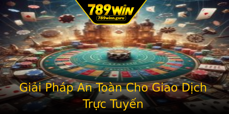 Giải Pháp An Toàn Cho Giao Dịch Trực Tuyến Giải Pháp An Toàn Cho Giao Dịch Trực Tuyến