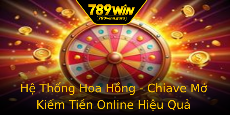 Hệ Thống Hoa Hồng - Chiave Mở Kiếm Tiền Online Hiệu Quả Hệ Thống Hoa Hồng - Chiave Mở Kiếm Tiền Online Hiệu Quả