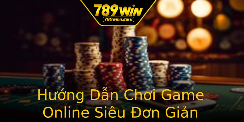 Hướng Dẫn Chơi Game Online Siêu Đơn Giản Hướng Dẫn Chơi Game Online Siêu Đơn Giản