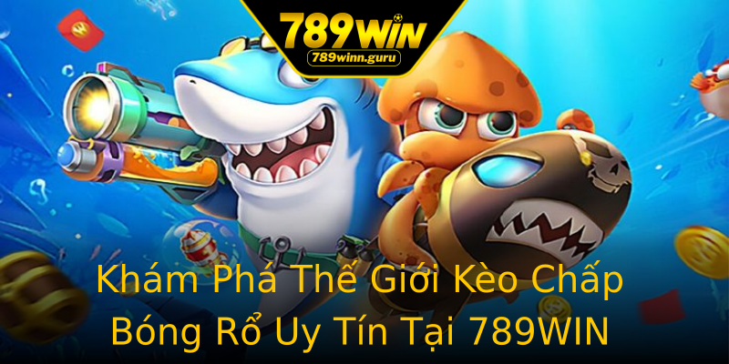 Khám Phá Thế Giới Kèo Chấp Bóng Rổ Uy Tín Tại 789WIN Khám Phá Thế Giới Kèo Chấp Bóng Rổ Uy Tín Tại 789WIN