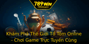 Kham Pha The Gioi To Tom Online Choi Game Truc Tuyen Cung 789Win