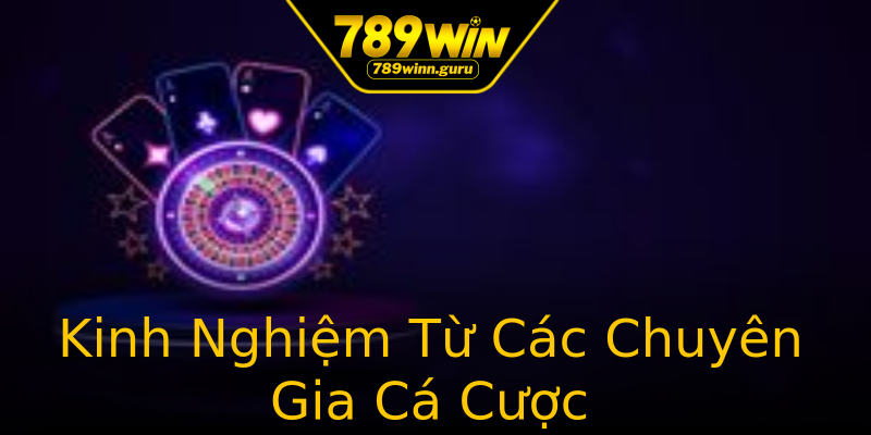 Kinh Nghiệm Từ Các Chuyên Gia Cá Cược Kinh Nghiệm Từ Các Chuyên Gia Cá Cược