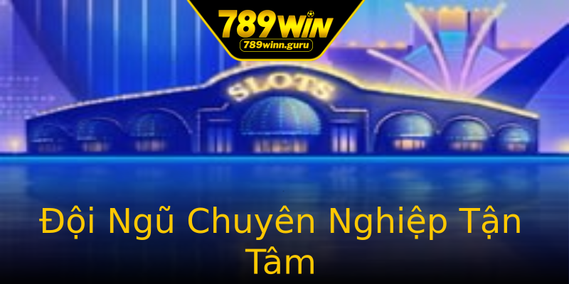 Đội Ngũ Chuyên Nghiệp Tận Tâm Đội Ngũ Chuyên Nghiệp Tận Tâm