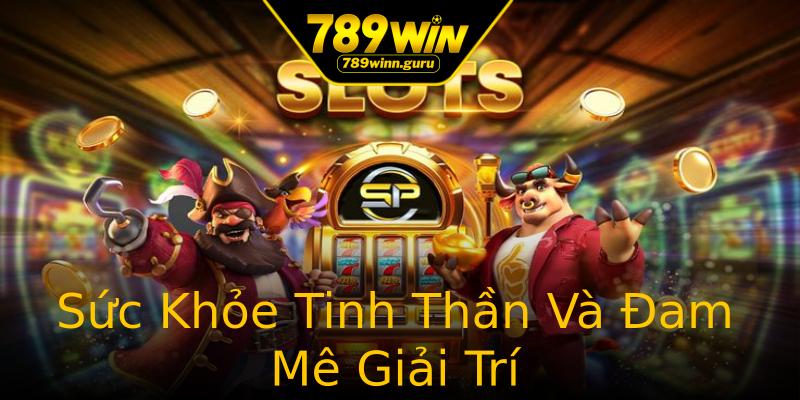Sức Khỏe Tinh Thần Và Đam Mê Giải Trí Sức Khỏe Tinh Thần Và Đam Mê Giải Trí