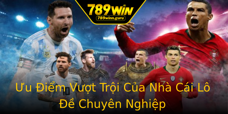 Ưu Điểm Vượt Trội Của Nhà Cái Lô Đề Chuyên Nghiệp Ưu Điểm Vượt Trội Của Nhà Cái Lô Đề Chuyên Nghiệp
